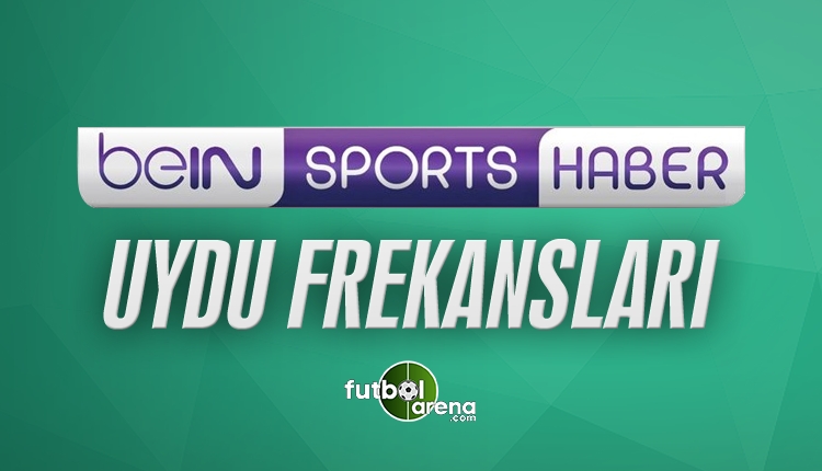 beIN Sports Haber kanalı şifresiz izle (beIN Sports Haber uydu frekansları)