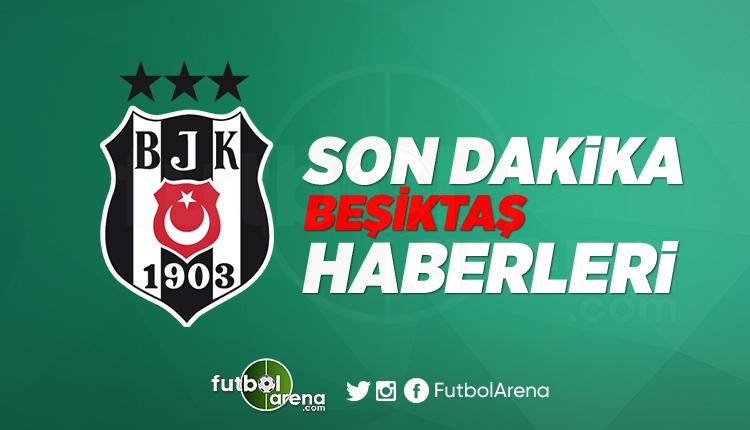 Beşiktaş Transfer: 