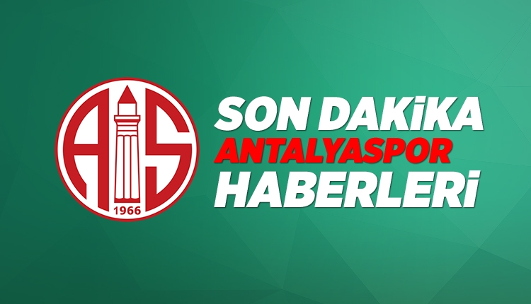 Antalyaspor Haberleri son dakika: 