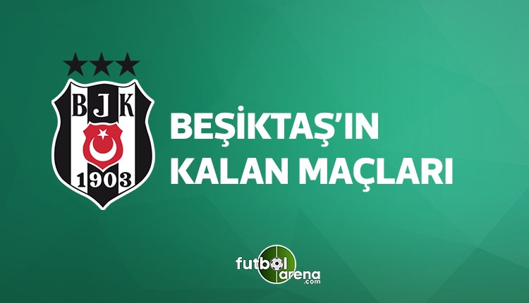 Beşiktaş kalan maçları (BJK fikstür, BJK kalan maçları 15 Nisan 2018)