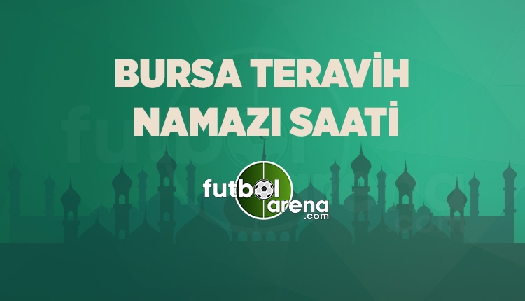 Bursa Teravih Kacta Teravih Namazi Saati Bursa Bursa Teravih Kacta 16 Mayis 2018
