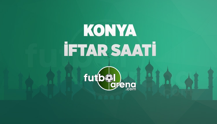 Konya iftar saati kaçta? İftar saati Konya (Konya İftar kaçta 16 Mayıs 2018)