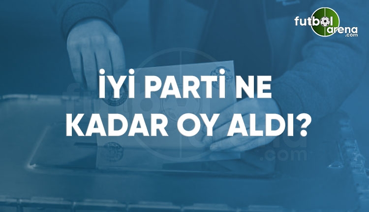 İyi Parti barajı geçti mi? İyi Parti oy oranı ve milletvekili sayısı 2018 (Canlı seçim sonuçları)