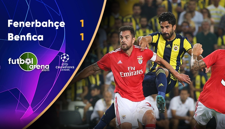 Fenerbahçe 1 - 1 Benfica maçın özeti ve golleri (İZLE)