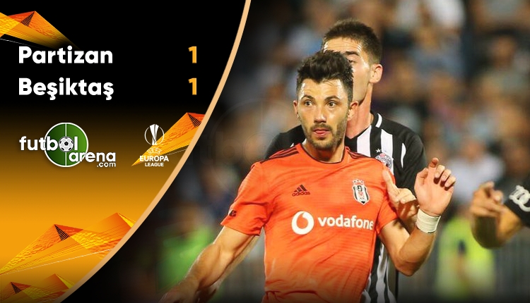 Partizan 1-1 Beşiktaş maç özeti ve golleri (İZLE)