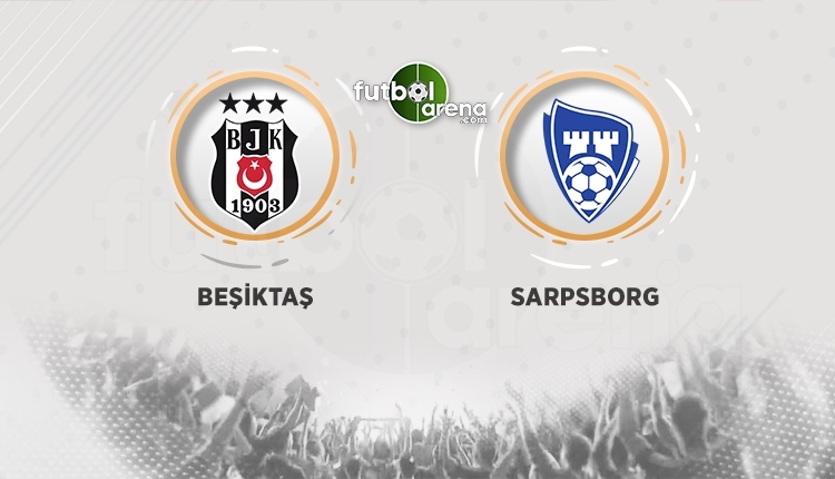 Beşiktaş - Sarpsborg şifresiz İZLE (Beşiktaş - Sarpsborg beIN Sports canlı ve şifresiz İZLE)