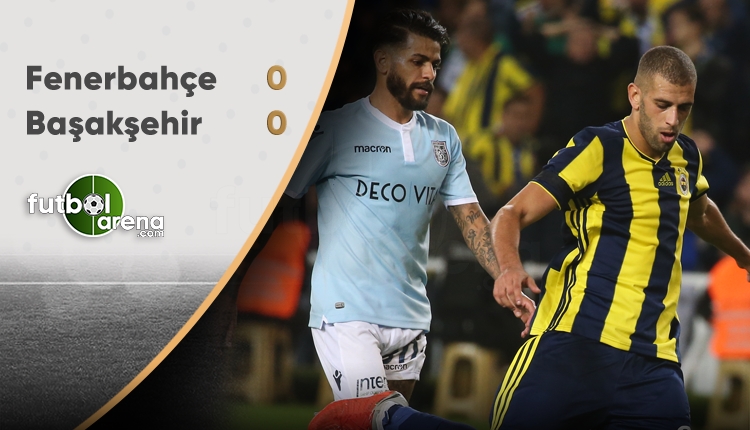 Fenerbahçe - Medipol Başakşehir maçının özeti