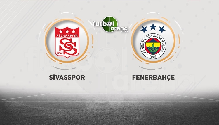 Sivasspor - Fenerbahçe canlı izle - Sivasspor - Fenerbahçe şifresiz izle (Sivasspor - Fenerbahçe bein sports canlı ve ücretsiz izle)