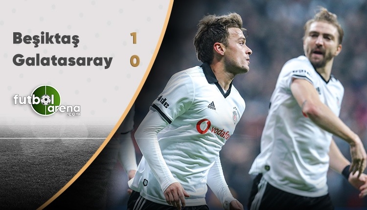 Beşiktaş 1-0 Galatasaray (Maç Sonucu)