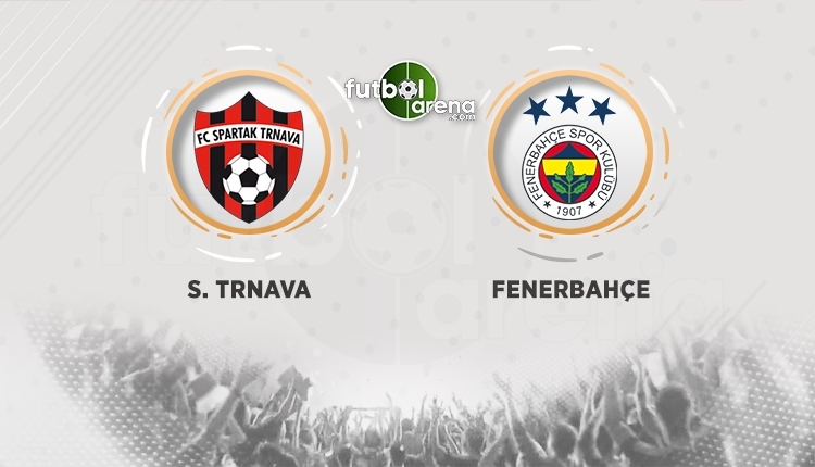 Spartak Trnava Fenerbahçe şifresiz izle (Spartak Trnava Fenerbahçe beIN Sports canlı ve şifresiz İZLE)