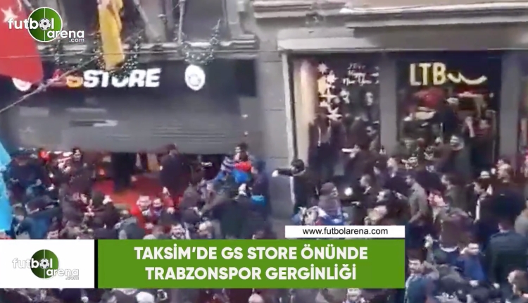 Taksim'de GS Store önünde Trabzonspor gerginliğİ