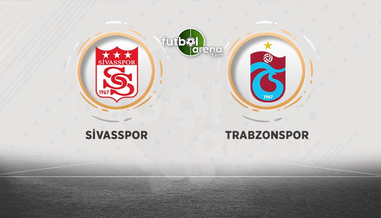 Sivasspor Trabzonspor maçı muhtemel 11'ler (Sivas - Trabzon maçı ne zaman, saat kaçta?)