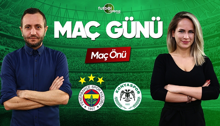 Fenerbahçe - Konyaspor canlı izle | FutbolArenaTV canlı yayın