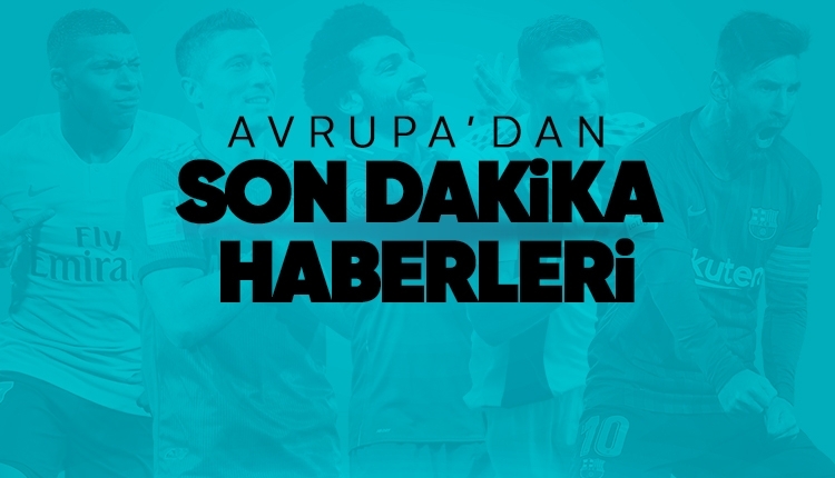 Avrupa'dan futbol haberleri (31 Mart 2019)