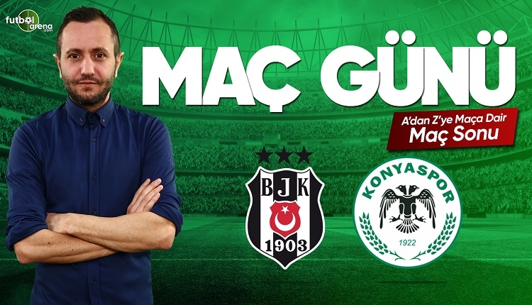 Beşiktaş Konyaspor maç özeti ve golleri | FutbolArena canlı