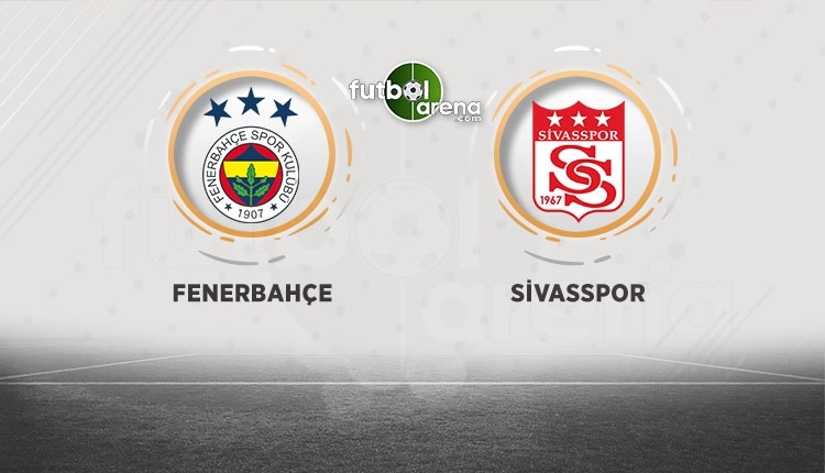 Fenerbahçe - Sivasspor canlı izle, Fenerbahçe - Sivasspor şifresiz İZLE (Fenerbahçe - Sivasspor beIN Sports canlı ve şifresiz İZLE)