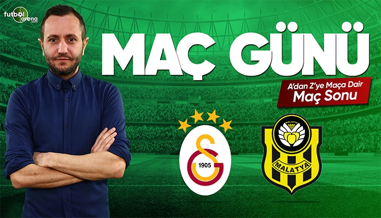 Galatasaray - Yeni Malatyaspor maç özeti | CANLI