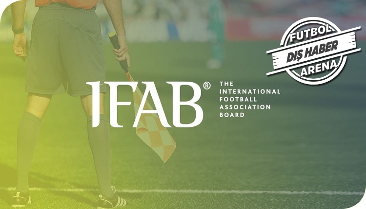IFAB açıkladı! İşte futbolda değişen kurallar