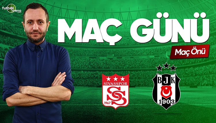 Sivasspor - Beşiktaş canlı izle | FutbolArenaTV CANLI