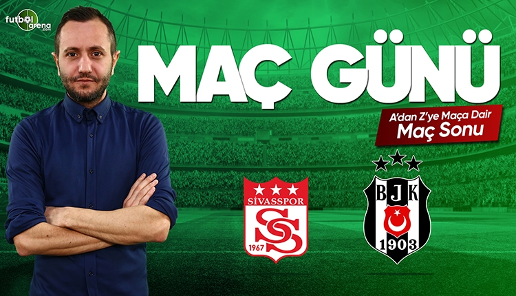 Sivasspor - Beşiktaş maç özeti ve golleri | CANLI