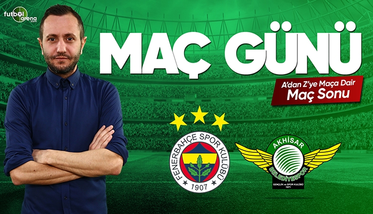 Fenerbahçe - Akhisarspor maç özeti ve golleri | CANLI