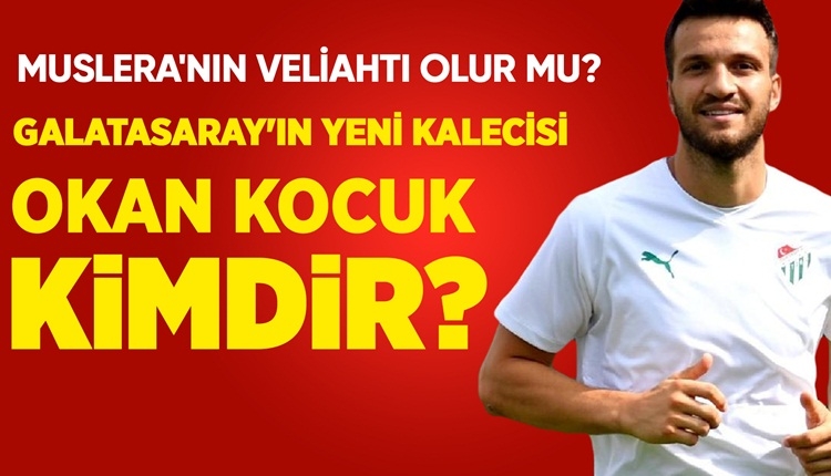 Okan Kocuk, Muslera'nın veliahtı olur mu? Artıları ve eksileri