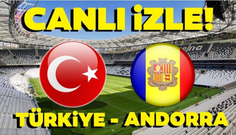 Türkiye - Andorra TRT 1 canlı izle (Türkiye Andorra CANLI)