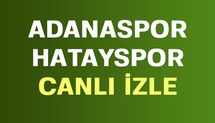 Adanaspor Hatayspor Canli Sifresiz Izle Tff 1 Lig Canli Yayin