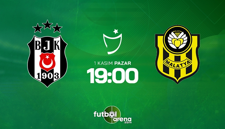 Beşiktaş - Yeni Malatyaspor maçı ilk 11'leri