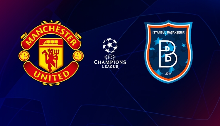 Manchester United-Başakşehir canlı izle, Manchester United-Başakşehir şifresiz İZLE (Manchester United-Başakşehir beIN Sports canlı ve şifresiz İZLE)