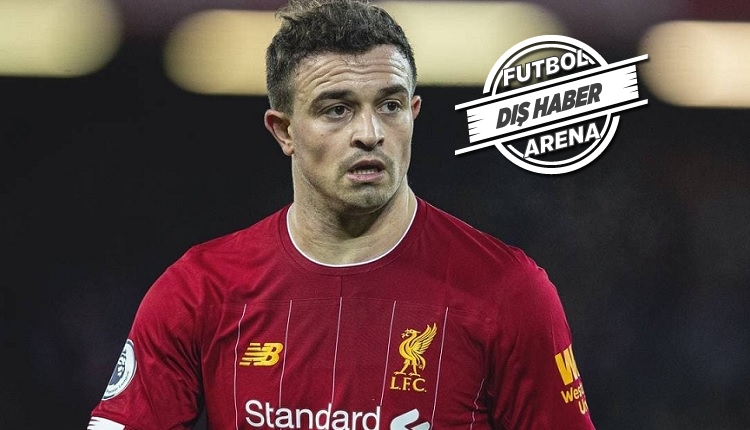 Shaqiri Liverpool'dan ayrılma kararı aldı