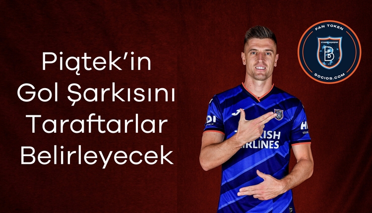 Piątek'in Gol Şarkısını Taraftarlar Belirleyecek