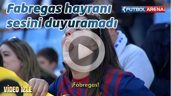 Fabregas hayranı sesini duyuramadı