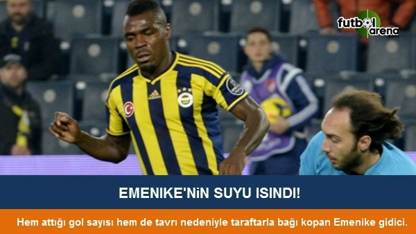 Emenike'nin suyu ısındı!