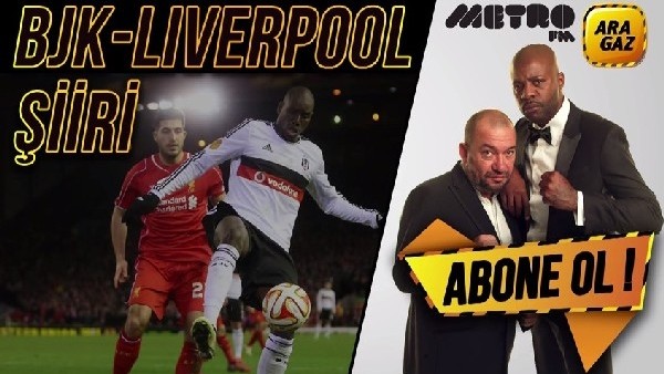 Kadir Çöpdemir'den Beşiktaş-Liverpool şiiri