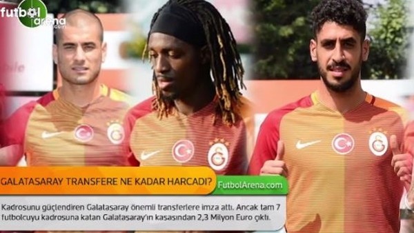 Galatasaray transfere ne kadar harcadı?