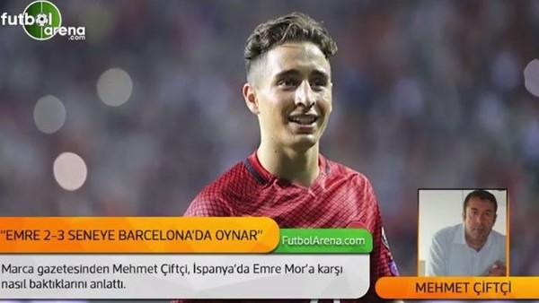 Mehmet Çiftçi: 'Emre Mor, Barcelona forması giyer'