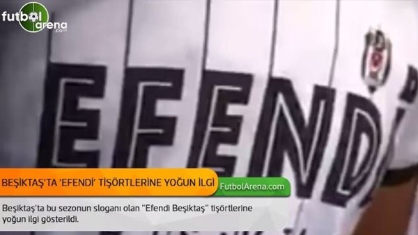Beşiktaş'ta 'Efendi' tişörtlerine ilgi