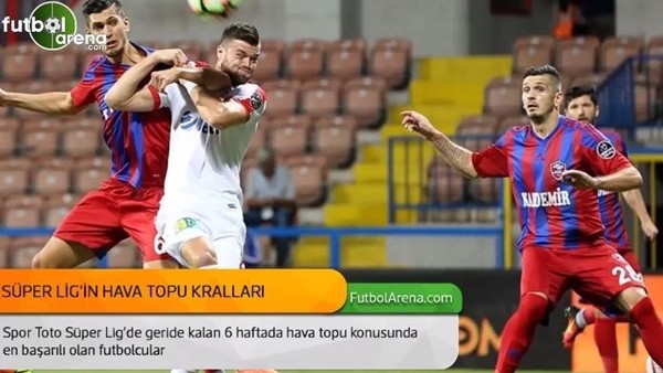Süper Lig'in hava topu kralları