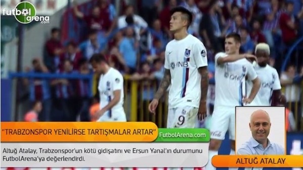Altuğ Atalay, Trabzonspor'daki kötü gidişatı FutbolArena'ya yorumladı