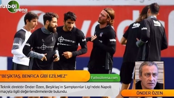 Önder Özen: 'Beşiktaş, Benfica gibi ezilmez'