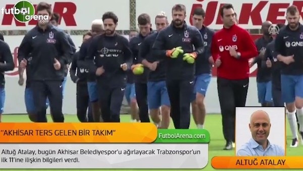 Altuğ Atalay, Trabzonspor'un ilk 11'i hakkında bilgiler verdi
