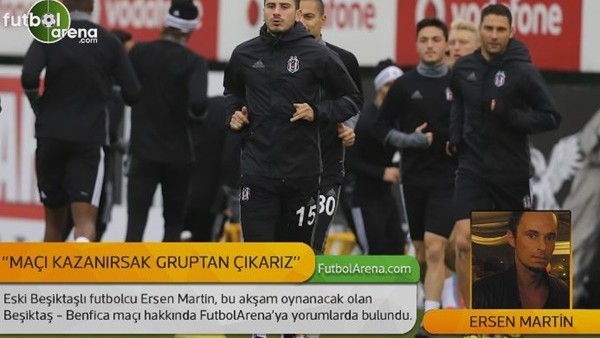 Ersen Martin, Beşiktaş - Benfica yorumu