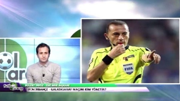 Bülent Yavuz: 'Fenerbahçe - Galatasaray derbisinin hakemi Cüneyt Çakır olur'