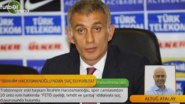 İbrahim Hacıosmanoğlu'ndan suç duyurusu