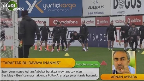 Adnan Aybaba'dan Beşiktaş - Benfica maçı iddiası