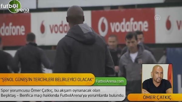 Ömer Çatkıç, Beşiktaş - Benfica yorumu