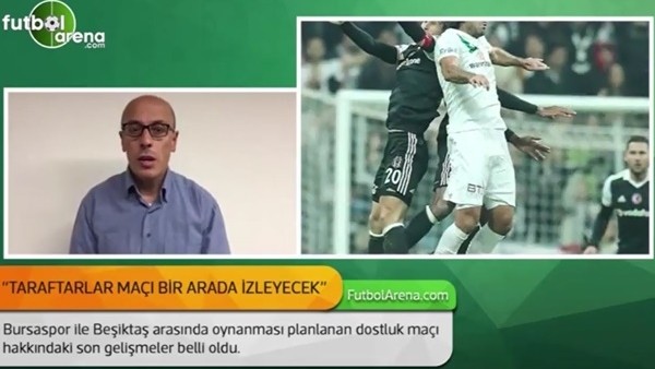 Beşiktaş ile Bursaspor arasında dostluk maçı