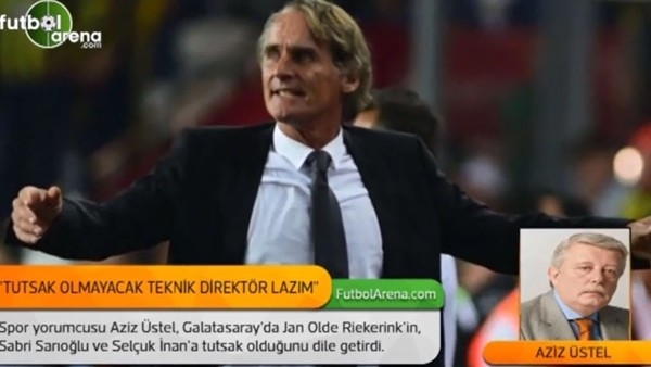 Aziz Üstel: 'Galatasaray'ın futbolculara tutsak olmayacak hocaya ihtiyacı var'