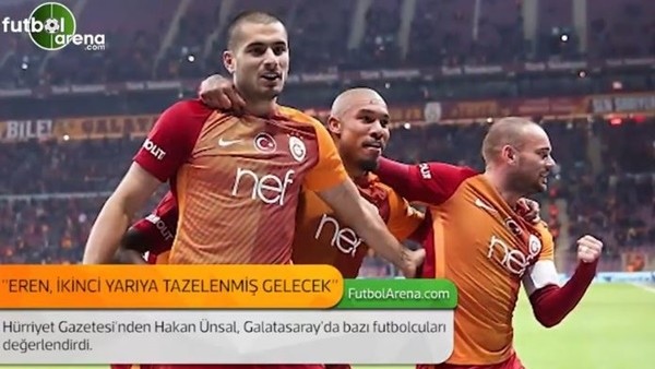 Hakan Ünsal: 'Eren Derdiyok, ikinci yarıya tazelenmiş gelecek.'